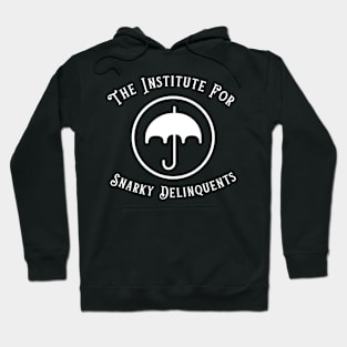 Institute For Snarky Delinquents - Umbrella Academy Hoodie